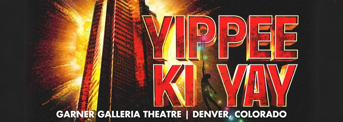 Yippee Ki Yay at Garner Galleria Theatre
